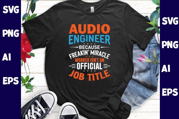 Audio Engineer Because Freakin Miracle