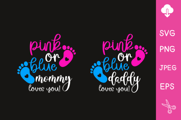 Pink or Blue Mommy Daddy Loves You: A Practical Guide to Choosing the Right SVG for Your DIY Projects